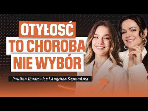 Dlaczego jesteśmy coraz grubsi? Brutalna prawda o otyłości | Paulina Ihnatowicz, Angelika Szymańska